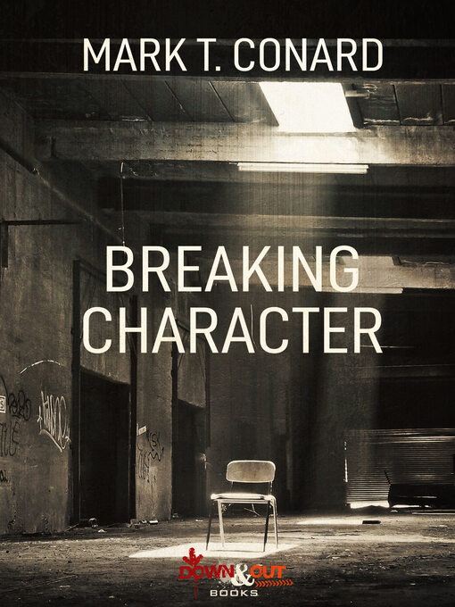 Title details for Breaking Character by Mark T. Conard - Available